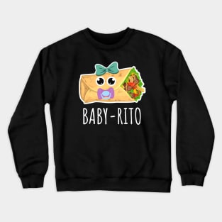 Baby-rito Funny Baby Burrito Crewneck Sweatshirt